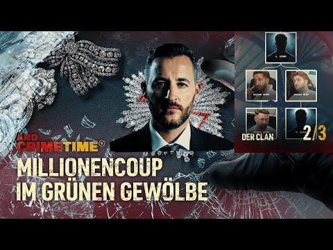 KrimiZeit 2025 ,  Millionencoup im Grünen Gewölbe, Folge 2: Der Clan | Crime Time