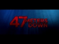 47 METERS DOWN (2017) Trailer, Mandy Moore
