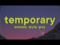 Eminem Skylar Grey Temporary Lyrics