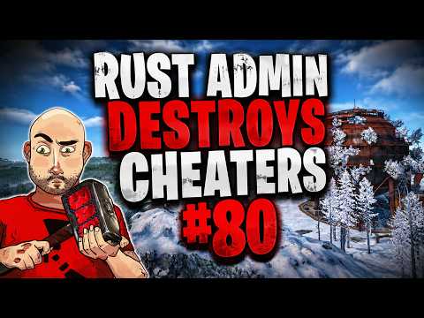 Rust Admin Destroys Cheaters #80