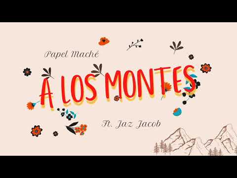 A los montes - PapelMache ft. Jaz Jacob | Vídeo Letra ~ JEES (Pista)