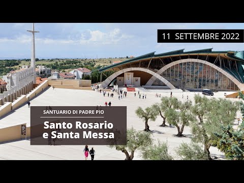 🔴 Santo Rosario e Santa Messa - 11 settembre 2022 (fr. Pasquale Cianci)