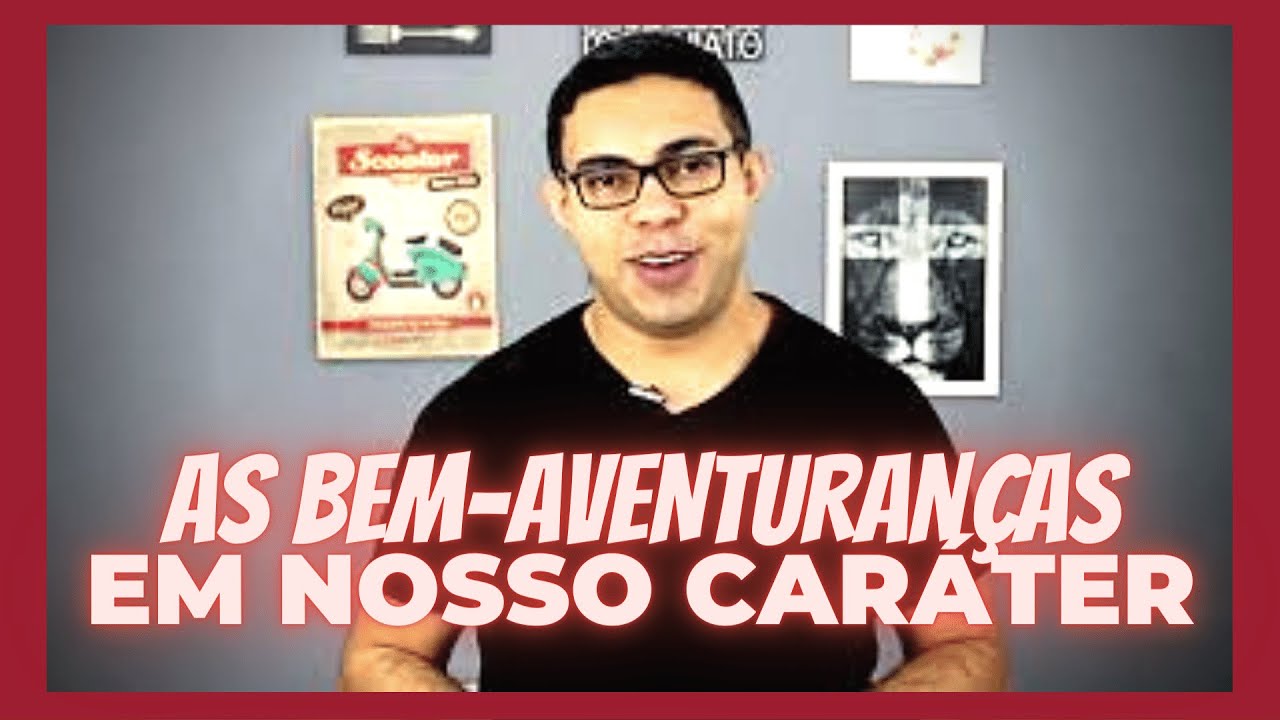 As BEM-AVENTURANÇAS de Jesus e o Caráter Cristão (Estudo Bíblico)