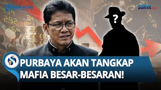 SIAP-SIAP! Purbaya Akui akan Tangkap Mafia Besar, Sudah Kantongi Nama Termasuk Sosok Berkuasa!