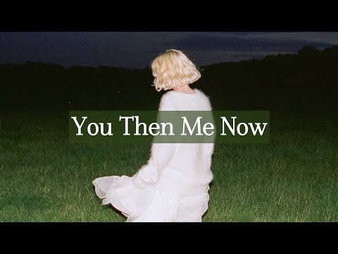 You Then Me Now - Maisie Peters