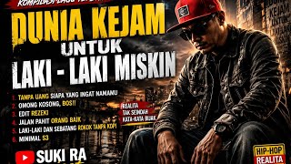 Download lagu DUNIA KEJAM UNTUK LAKI-LAKI MISKIN - REALITA TAK SEINDAH KATA-KATA BIJAK - SUKI RA PROJECT  mp3