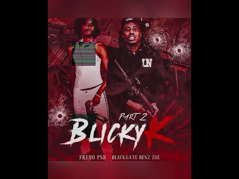 Fredo PSB x Blackgate Benz Zoe - BlickyK PT 2 ( Prod. @Glvck_16 )