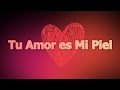 La India - Tu Amor Es Mi Piel Letra