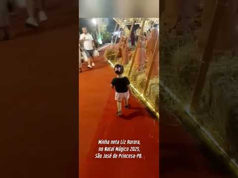 Minha netinha Liz Aurora, no Natal Mágico de São José de Princesa-PB.