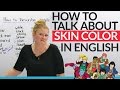 How to talk about skin color in English