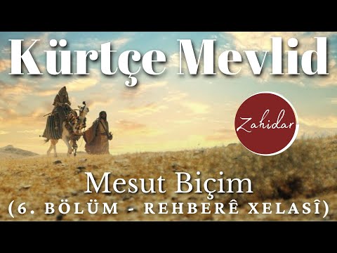 Kürtçe Mevlid ᴴᴰ (6. BÖLÜM - Rehberê Xelasî) - Mesut Biçim Zahidar(Türkçe Altyazılı)