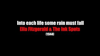 Into Each Life Some Rain Must Fall | LYRICS | Ella Fitzgerald &amp; The Ink Spots | (1944)