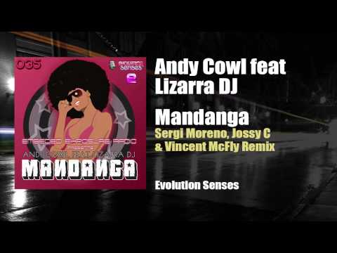 Andi Cowl feat Lizarra DJ - Mandanga (Sergi Moreno, Jossy C & Vincent McFly Remix)