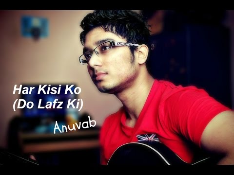 Anuvab Chatterjee har kisi ko do lafz ki