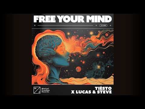 Tiësto x Lucas & Steve - Free Your Mind