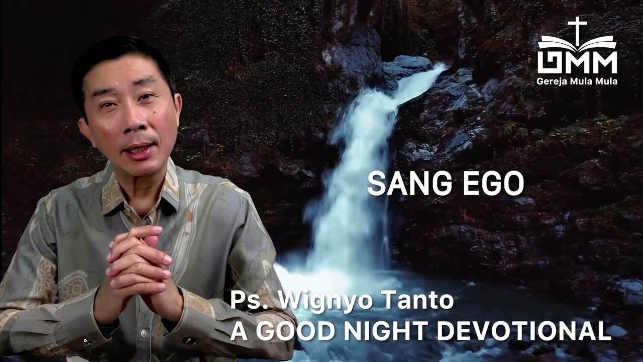 a Good Night Devotional | Sang Ego | Ps. Wignyo Tanto