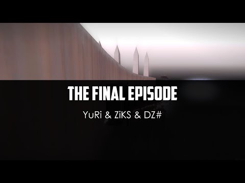 YuRi ft. ZiKS ft. DZ# - The Final Episode