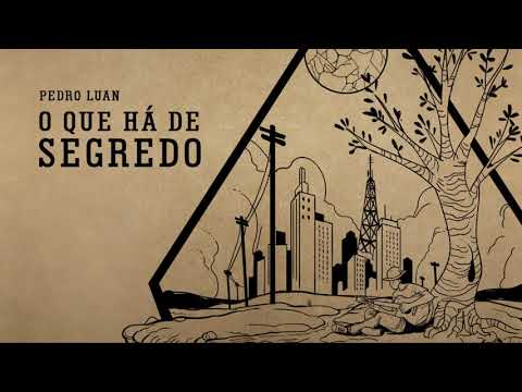 O Que Há De Segredo - Pedro Luan