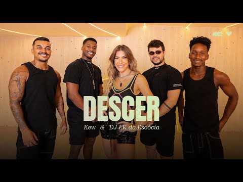 Descer - Kew e DJ LK da Escócia | Coreografia - Lore Improta