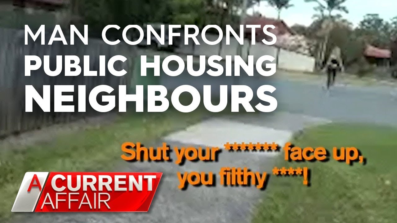 Reprisal after man confronts public housing neighbours | A Current Affair