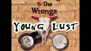 Luther Wright & The Wrongs - Young Lust