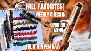 Fountain Pen Day Picks, NEW Opus 88 & Other Fall Favorites! Pens, Inks & Cases! Weekly Check In!