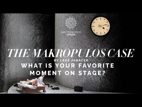 "The Makropulos Case" In Conversation: What is your favorite moment on stage?