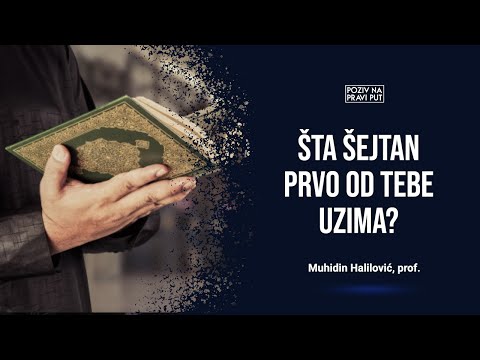 ŠTA ŠEJTAN PRVO UZIMA OD TEBE? - Muhidin Halilović, prof. ᴴᴰ┇Poziv na pravi put