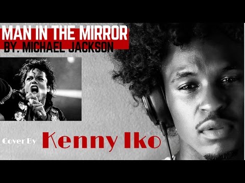 Man In The Mirror by Michael Jackson | Kenny Iko Cover