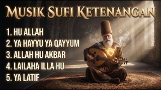 Download lagu TEMUKAN KETENANGAN DALAM MUSIK SUFI 2026 - HU ALLAH - MUSIK SUFI mp3