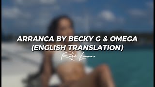 Arranca by Becky G & Omega (English Translation) | Lyric Video | RALPH LARENZO