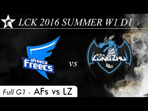 AFs vs LZ - Game 1 Full - W1 D1 M1 LCK Summer 2016 - Afreeca Freecs vs Longzhu