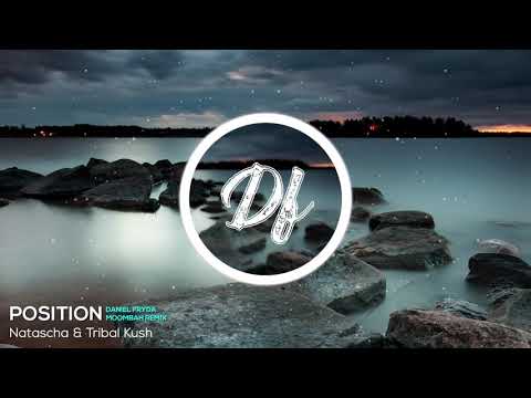 Its Natascha & Tribal Kush – Position (Daniel Frýda Moombah Remix)