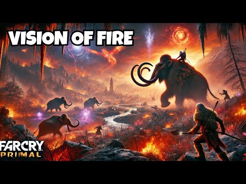 Exploring the 'Vision of Fire' Mission | Far Cry Primal 🔥🌌