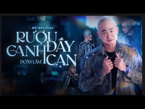 Rượu đầy canh cạn - Đoàn Lâm