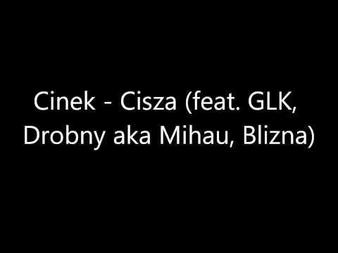 Cinek - Cisza (feat. GLK, Drobny aka Mihau, Blizna)