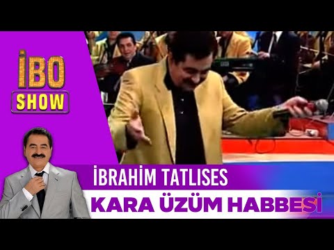 Kara Üzüm Habbesi | İbrahim Tatlıses | İbo Show