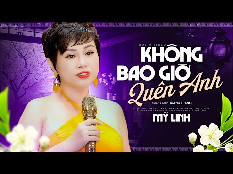 Không Bao Giờ Quên Anh - Mỹ Linh (Official 4K MV)