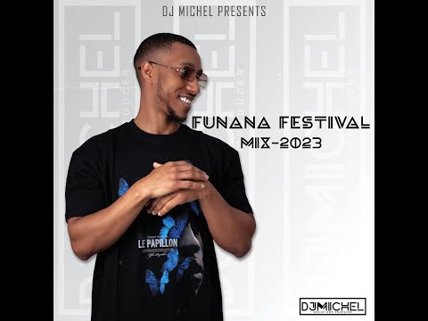 DJ MICHEL  - FUNANA FESTIVAL MIX 2023