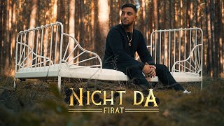 FIRAT - NICHT DA (prod. by IsyBeatz &amp; C55)