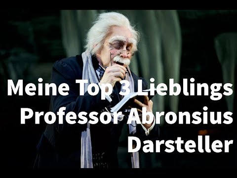 Meine Top 3 Lieblings Professor Abronsius Darsteller