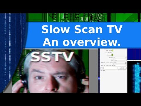 Ham Radio - SSTV Slow Scan Television, an overview.