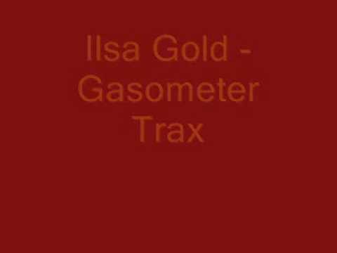 Ilsa Gold - Gasometer Trax