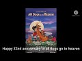 Happy 32nd Anniversary To All Dogs Go To Heaven