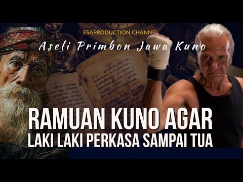 RAMUAN KUNO AGAR LAKI LAKI PERKASA SAMPE TUA