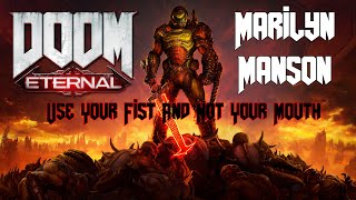 Use your fist [Doom Eternal] -  Marilyn Manson