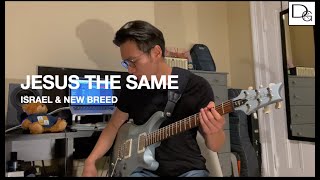 Jesus The Same - Israel and New Breed Guitar Cover