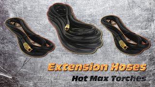 Extension Hoses | Hot Max Torches