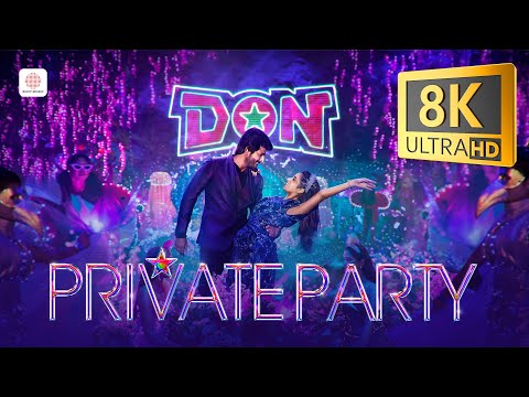 Don - Private Party 8K/4K Video Song | Sivakarthikeyan, Priyanka Mohan | Anirudh Ravichander