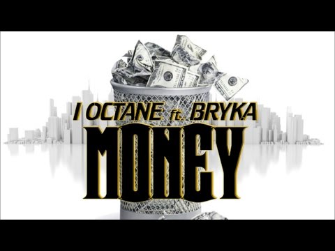 I-Octane Ft. Bryka - Money - August 2014